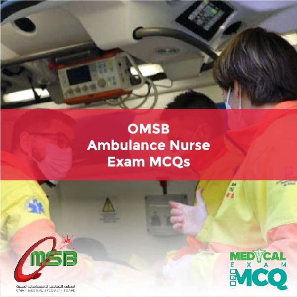 OMSB Ambulance Nurse Exam MCQs