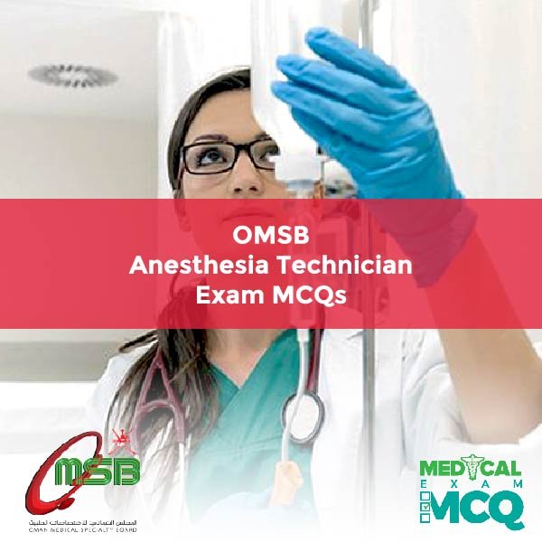 OMSB Anesthesia Technician Exam MCQs