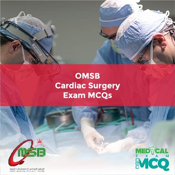 OMSB Cardiac Surgery Exam MCQs
