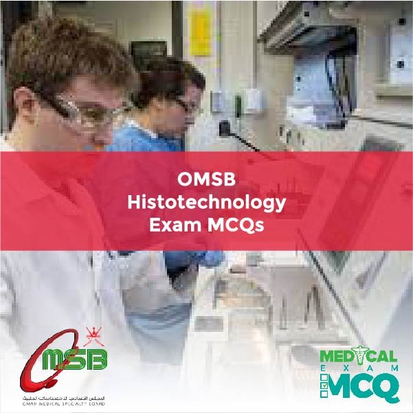 OMSB Histotechnology Exam MCQs