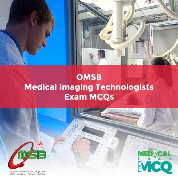 OMSB Medical Imaging Technologists Exam MCQs