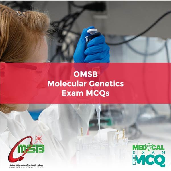 OMSB Molecular Genetics Exam MCQs