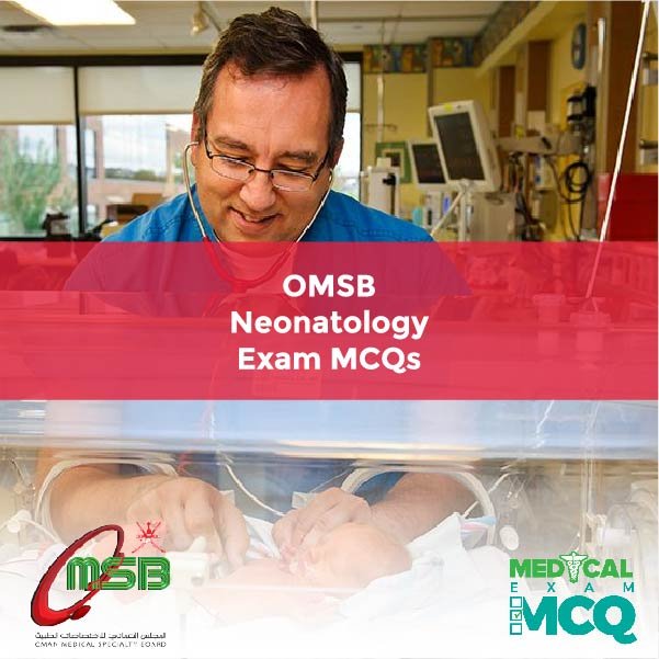 OMSB Neonatology Exam MCQs