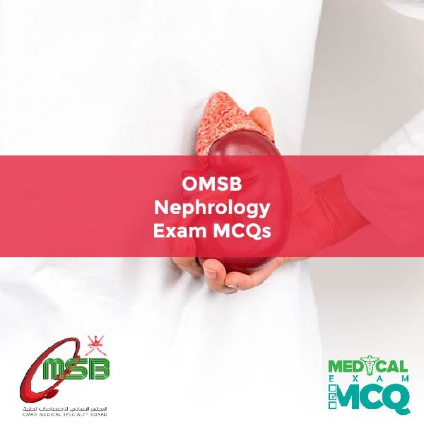 OMSB Nephrology Exam MCQs