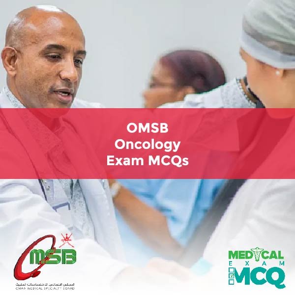 OMSB Oncology Exam MCQs
