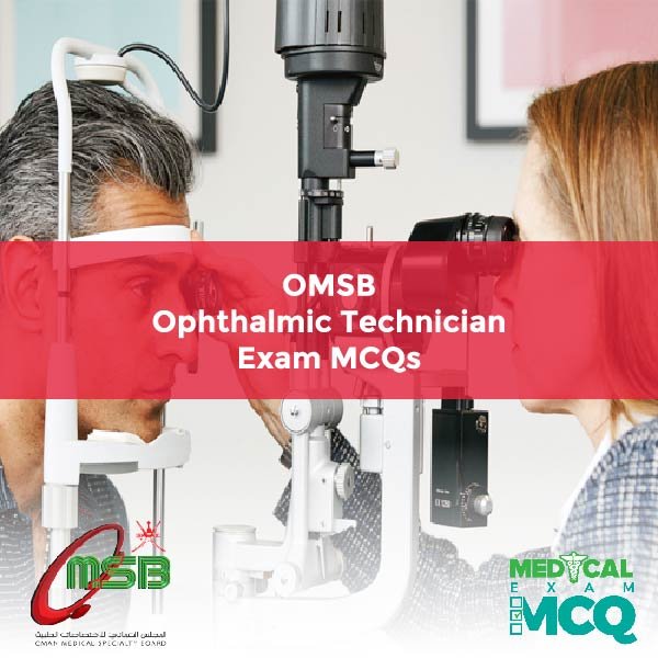 OMSB Ophthalmic Technician Exam MCQs