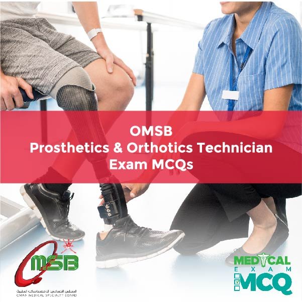 OMSB Prosthetics & Orthotics Technician Exam MCQs