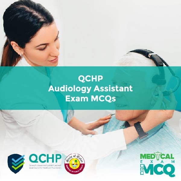 QCHP Audiology Assistant Exam MCQs