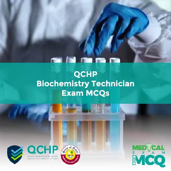 QCHP Biochemistry Technician Exam MCQs