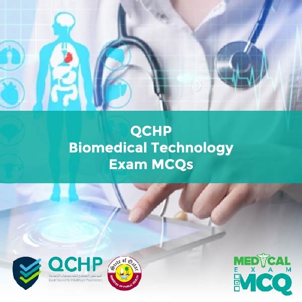QCHP Biomedical Technology Exam MCQs