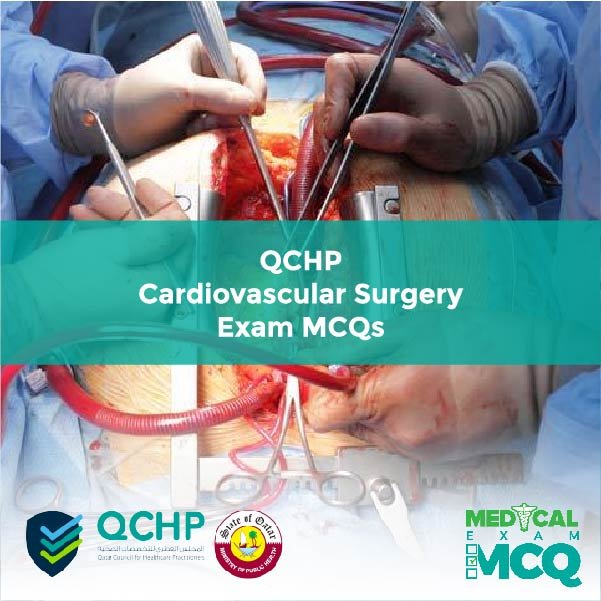 QCHP Cardiovascular Surgery Exam MCQs