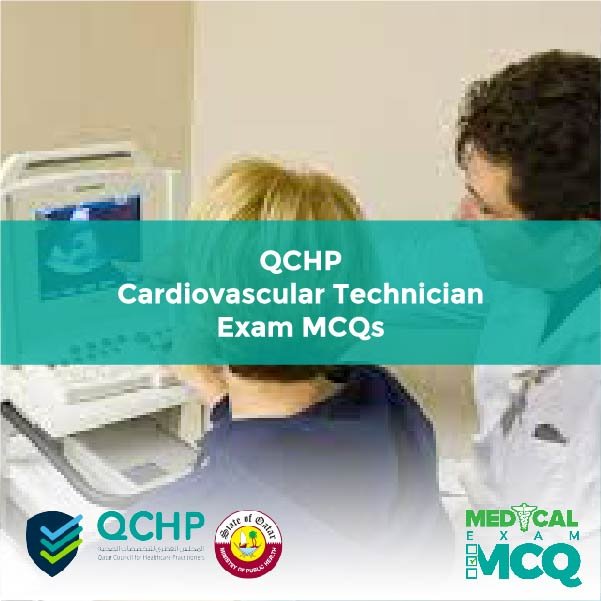 QCHP Cardiovascular Technician Exam MCqs