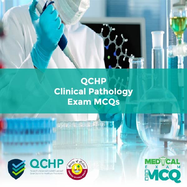 QCHP Clinical Pathology Exam MCQs