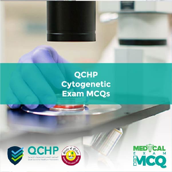 QCHP Cytogenetic Exam MCQs