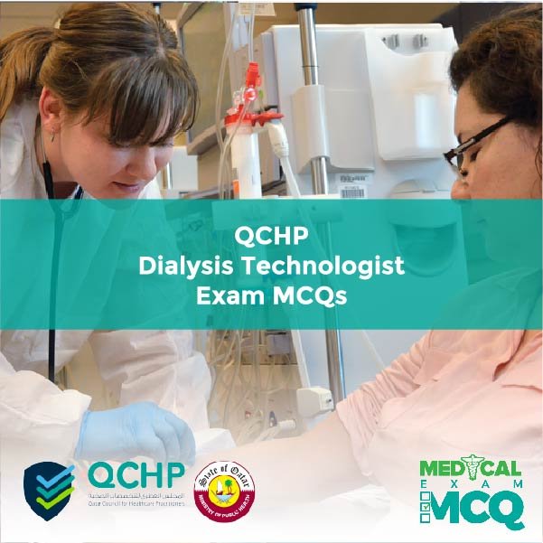 QCHP Dialysis Technologist Exam MCQs