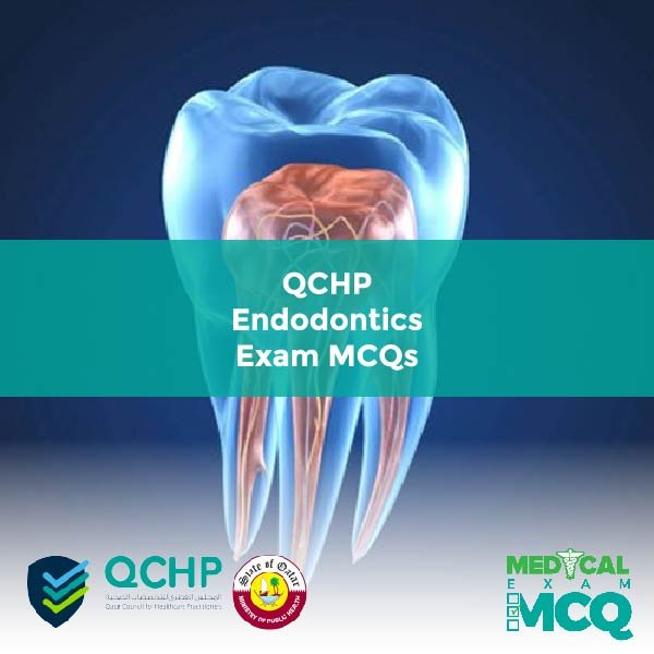 QCHP Endodontics Exam MCQs
