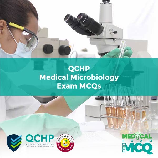 QCHP Medical Microbiology Exam MCQs