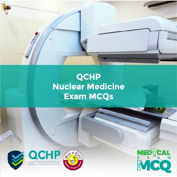 QCHP Nuclear Medicine Exam MCQs