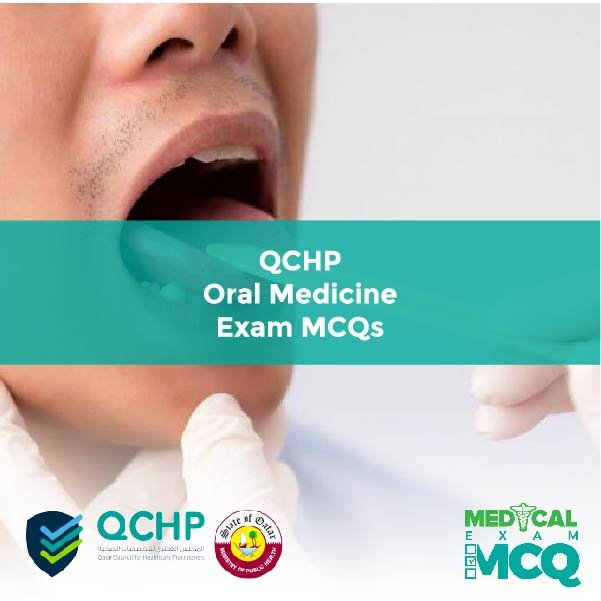 QCHP Oral Medicine Exam MCQs