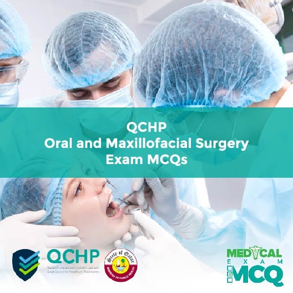 QCHP Oral and Maxillofacial Surgery Exam MCQs
