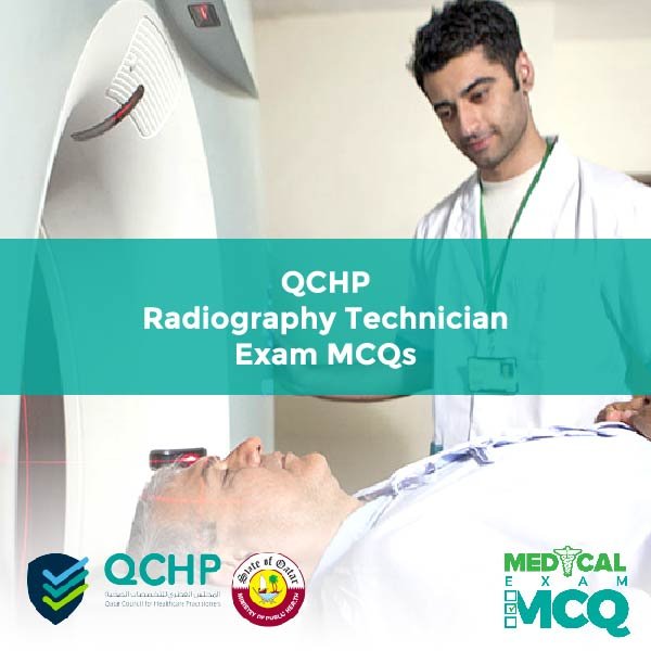 QCHP Radiography Technician Exam MCQs