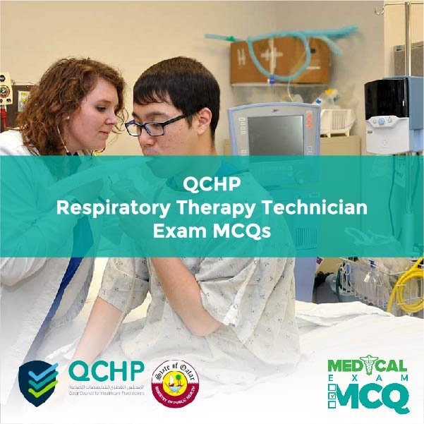 QCHP Respiratory Therapy Technician Exam MCQs