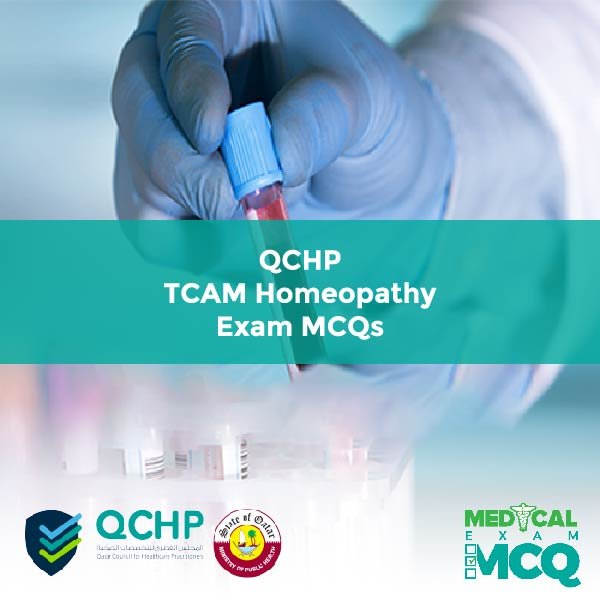 QCHP TCAM Homeopathy Exam MCQs