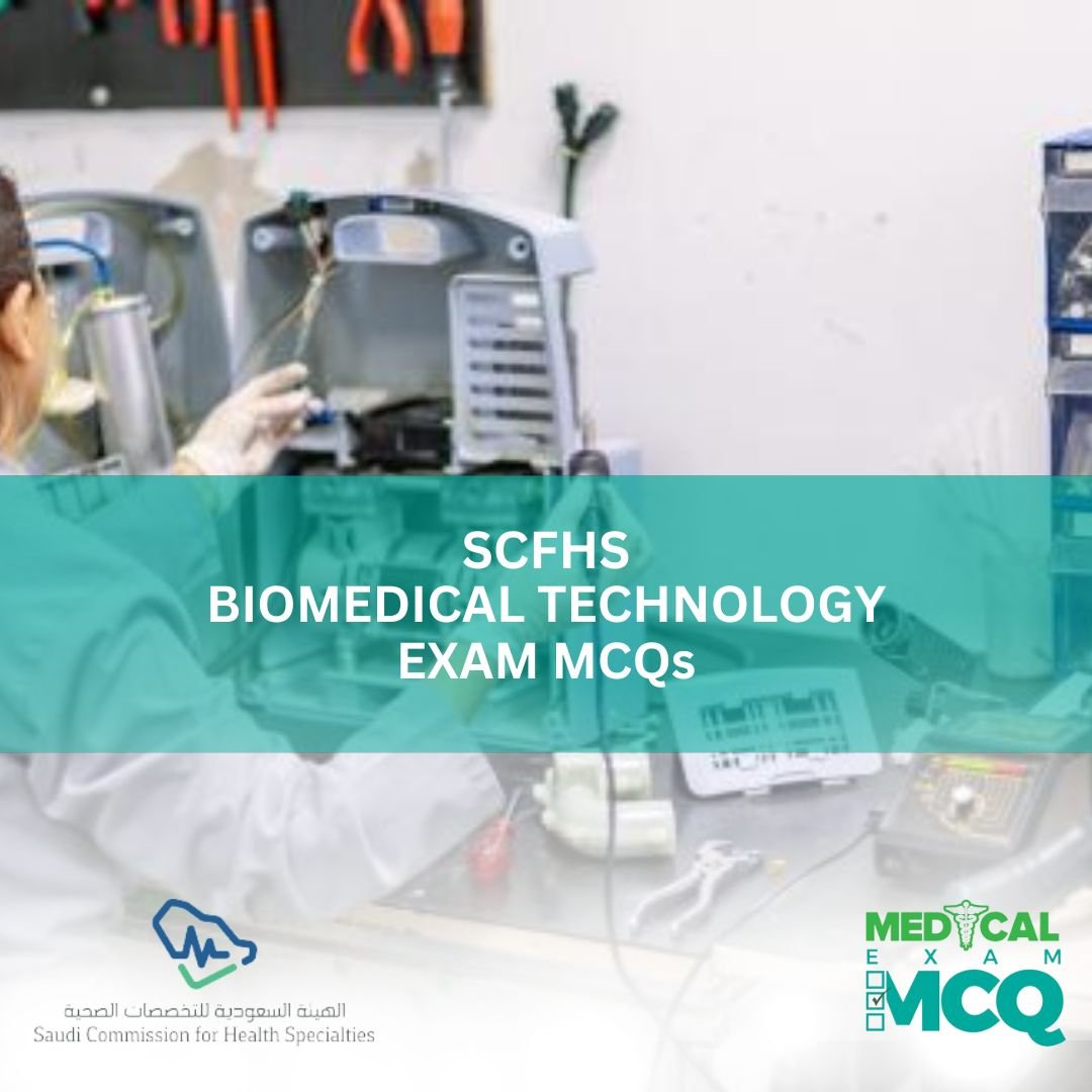 SCFHS Biomedical Technology Exam MCQs