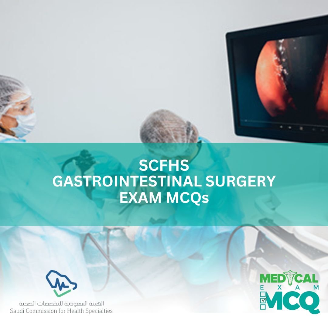 SCFHS Gastrointestinal Surgery Exam MCQs