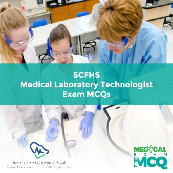 SCFHS Medical Laboratory Technologist Exam MCQs