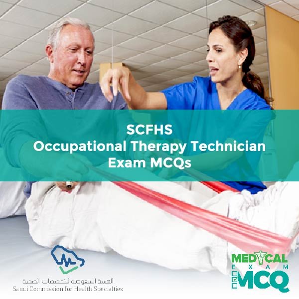 SCFHS Occupational Therapy Technician Exam MCQs