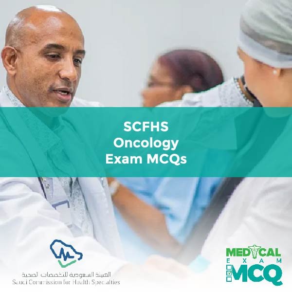 SCFHS Oncology Exam MCQs