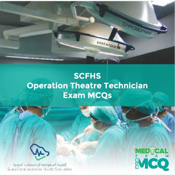 SCFHS Operation Theatre Technician Exam MCQs
