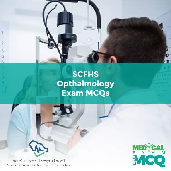 SCFHS Opthalmology Exam MCQs