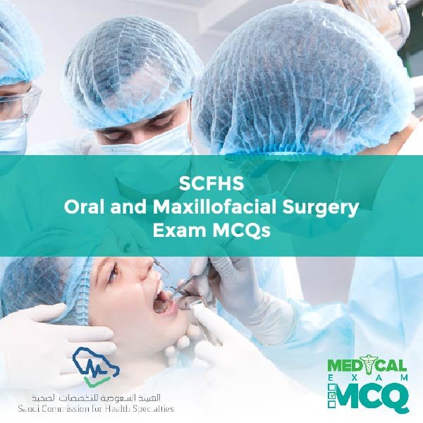 SCFHS Oral and Maxillofacial Surgery Exam MCQs
