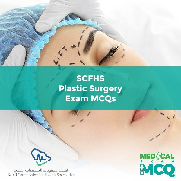 SCFHS Plastic Surgery Exam MCQs