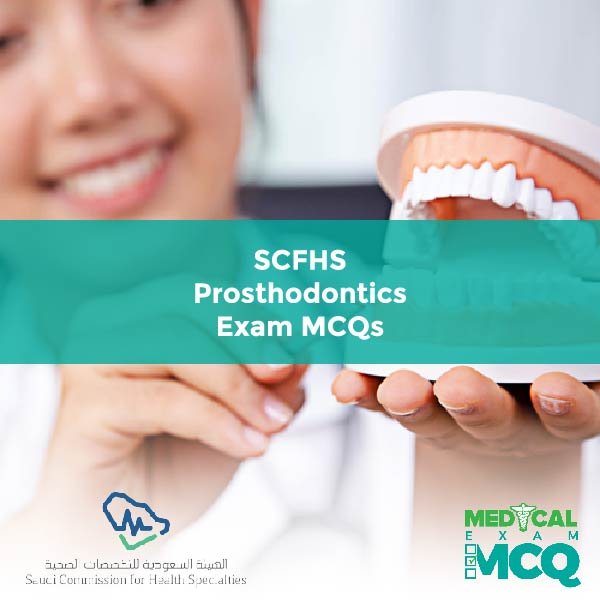 SCFHS Prosthodontics Exam MCQs