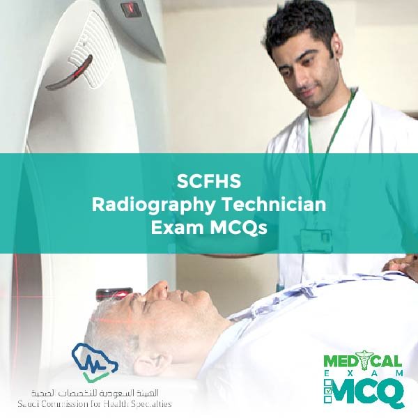 SCFHS Radiography Technician Exam MCQs