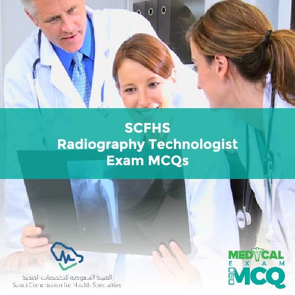 SCFHS Radiography Technologist Exam MCQs