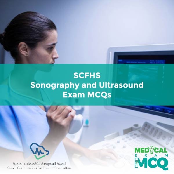 SCFHS Sonography and Ultrasound Exam MCQs