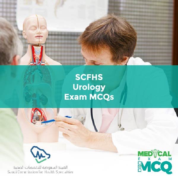 SCFHS Urology Exam MCQs