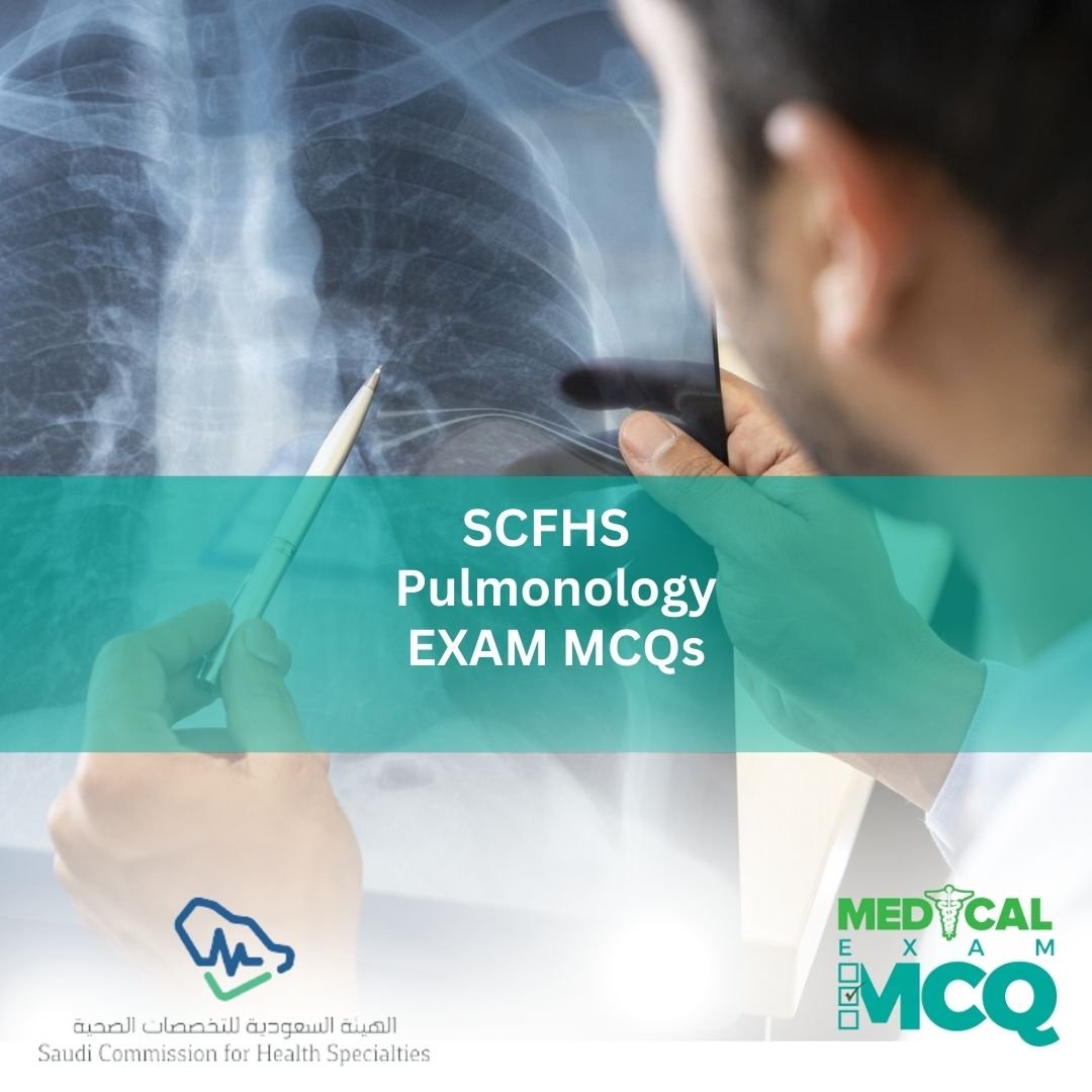SCFHS Pulmonology Exam MCQs