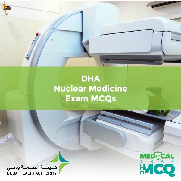DHA Nuclear Medicine Exam MCQs