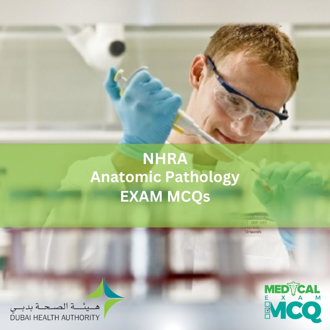 NHRA Anatomic pathology Exam MCQs