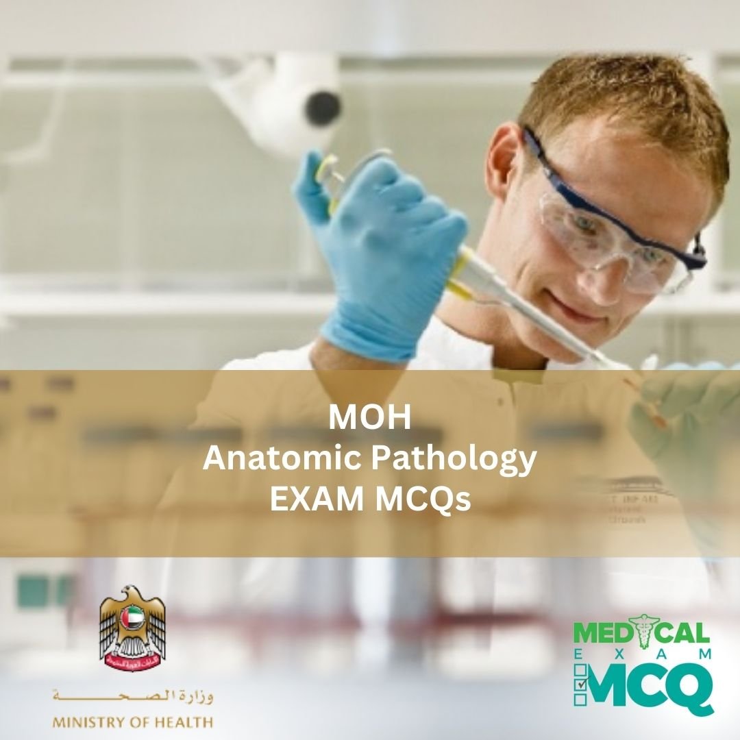 MOH Anatomic pathology Exam MCQs