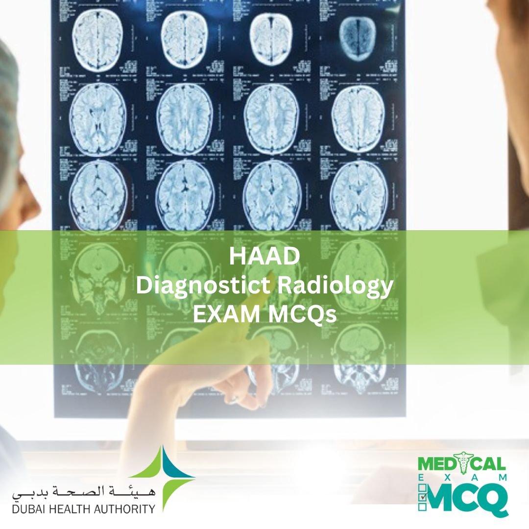 HAAD Diagnostic Radiology Exam MCQs