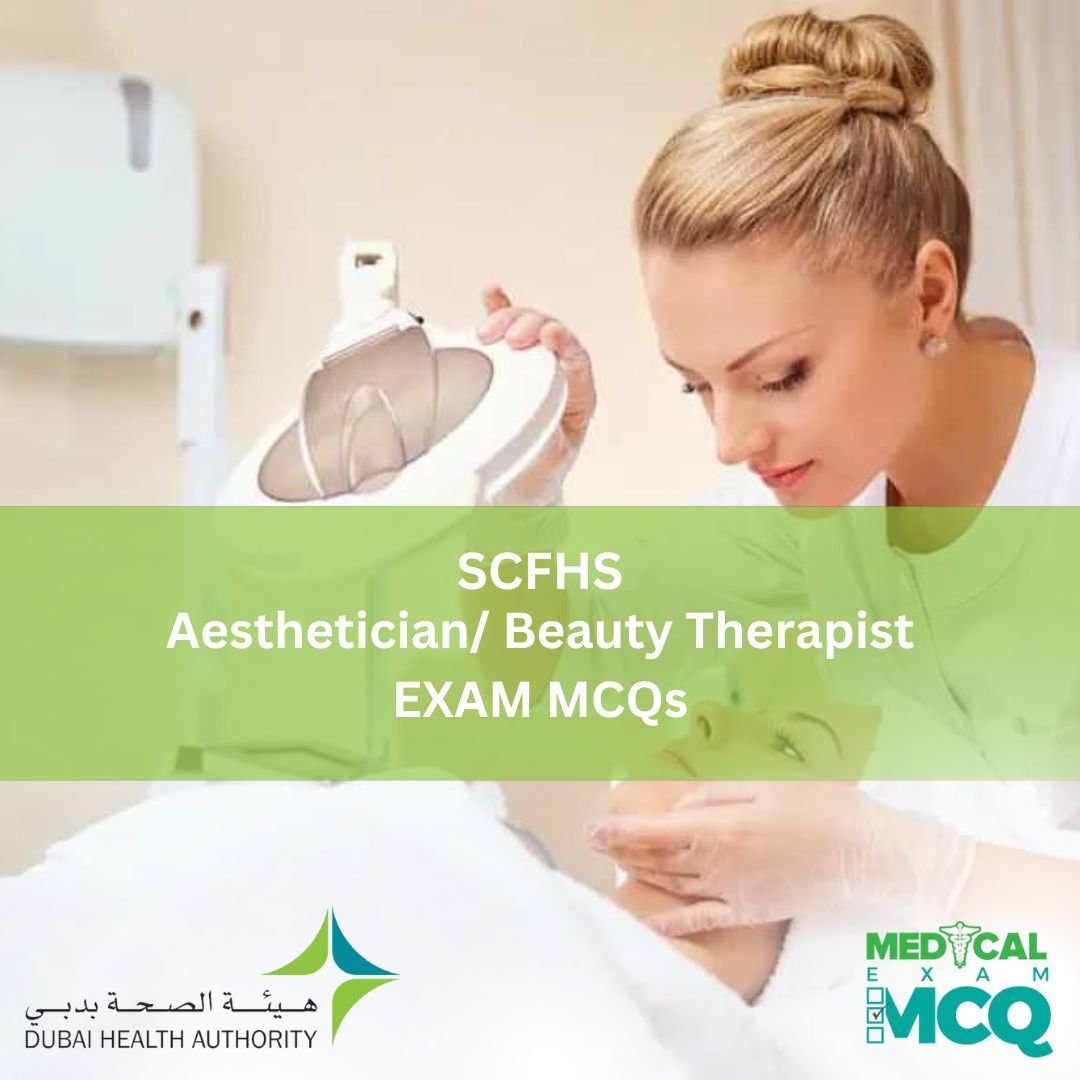 SCFHS Aesthetician/ Beauty Therapist Exam MCQs