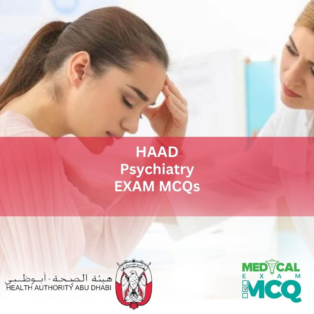 HAAD Psychiatry Exam MCQs