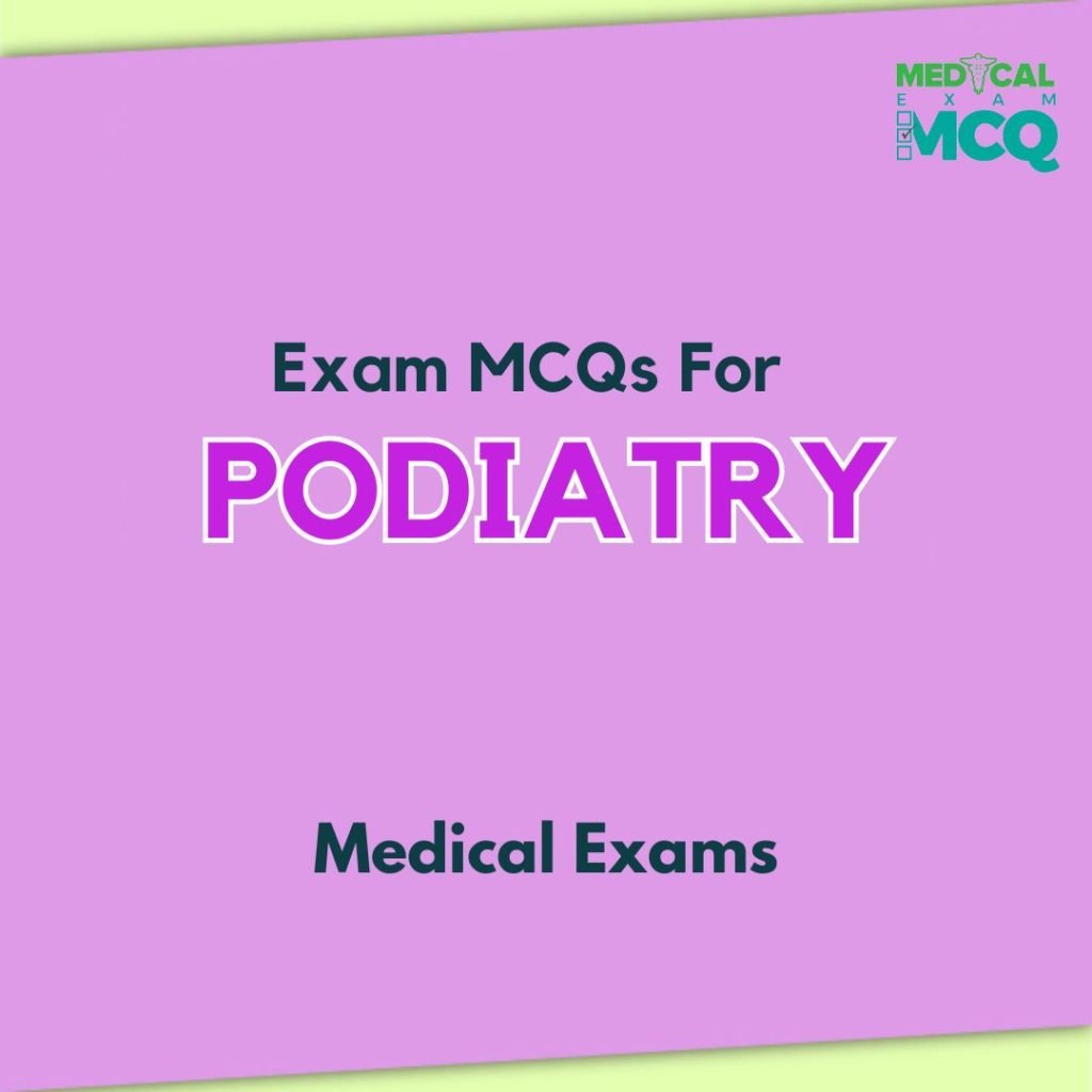Exam MCQs for Podiatry