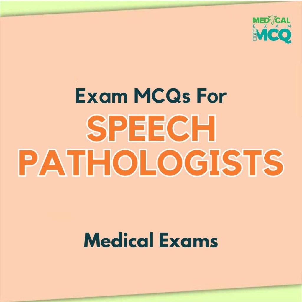 Exam MCQs for Speech Pathologists